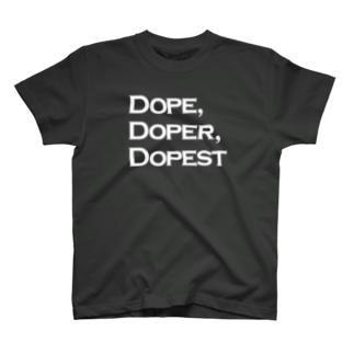 Dope, Doper, Dopest(濃い色ボディ用)  Tシャツ