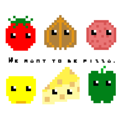 We want to be pizza.