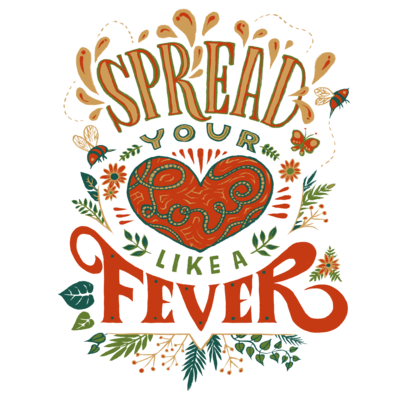 Spread Your Love Like a Fever