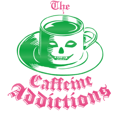 The CAFFEINE ADDICTIONS