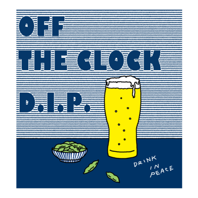 カンパイ！ OFF THE CLOCK D.I.P.