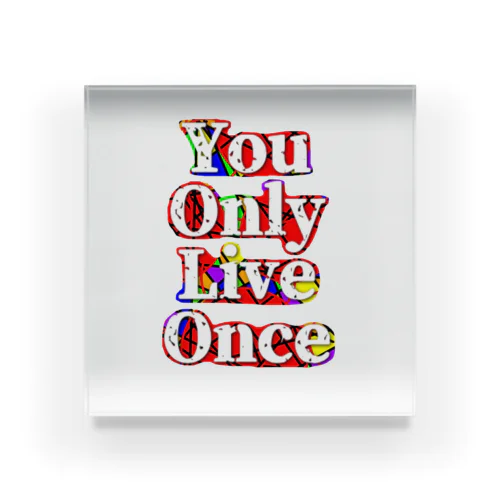 YouOnlyLiveOnce Acrylic Block