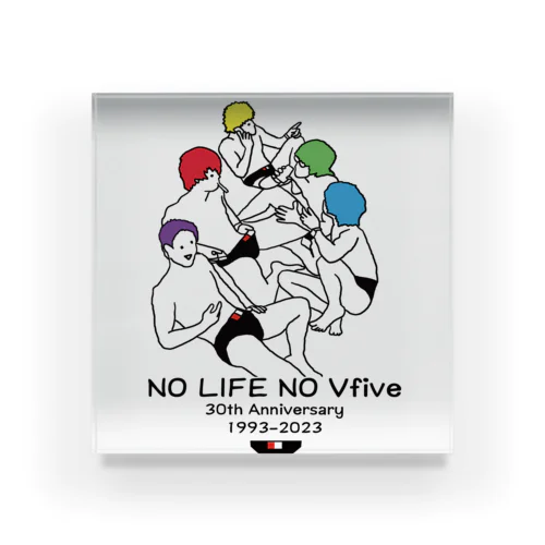 "NO LIFE NO Vfive" 30th Anniversary Acrylic Block