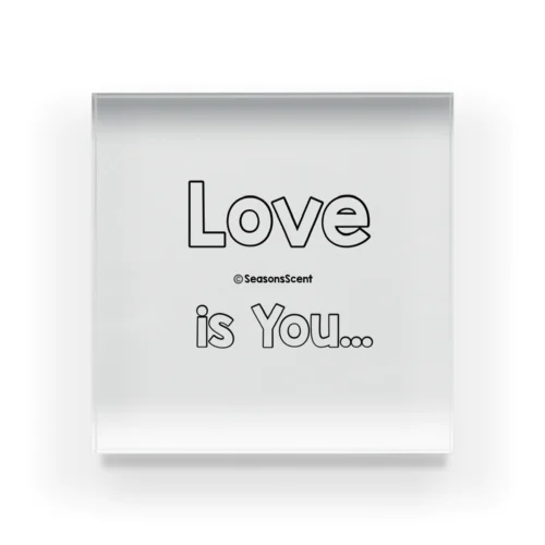 Love is You Acrylic Block