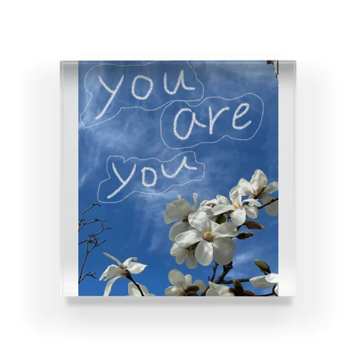 そのままで、you are you Acrylic Block