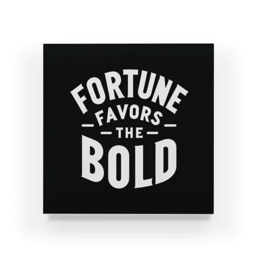 Fortune Favors The Bold Acrylic Block