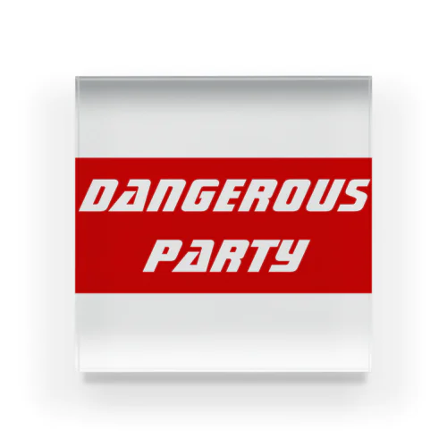 dangerous party アクリルブロック