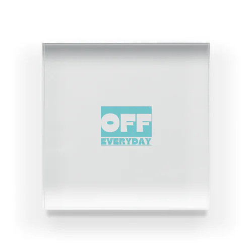 EVERYDAY OFF Acrylic Block