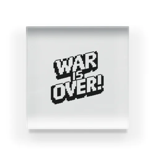 WAR IS OVER_05 アクリルブロック