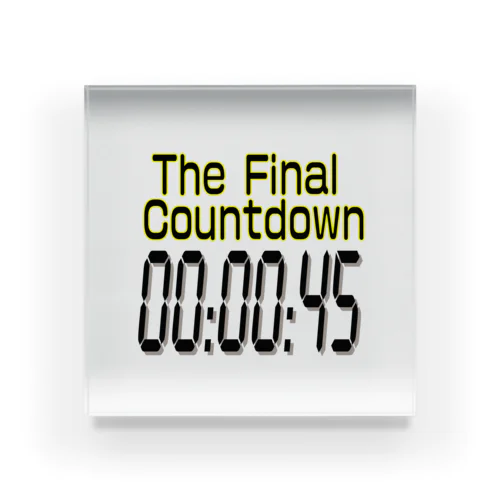 The Final  Countdown アクリルブロック