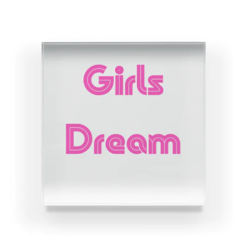 Girls Dream-少女たちが夢を持つことば アクリルブロック