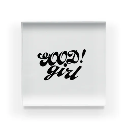 goodgirl Acrylic Block