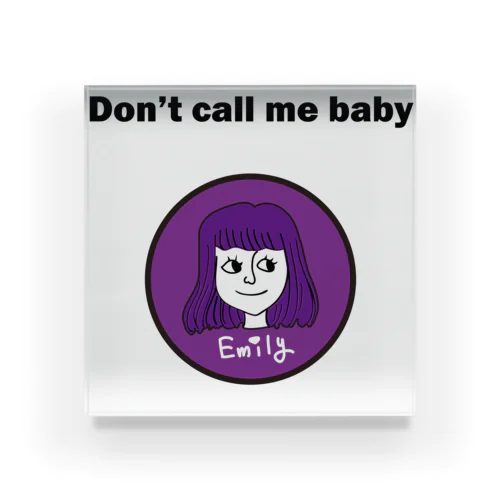 Don't call me baby Acrylic Block