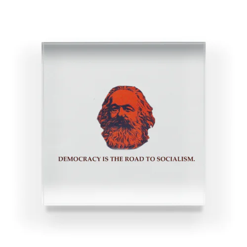 マルクス DEMOCRACY IS THE ROAD TO SOCIALISM アクリルブロック