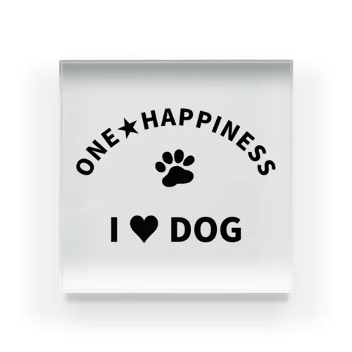 I LOVE DOG　ONEHAPPINESS Acrylic Block