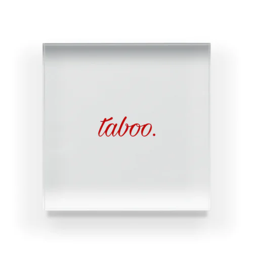 taboo.アイテム Acrylic Block