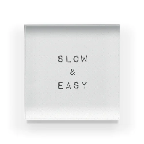 slow & easy Acrylic Block