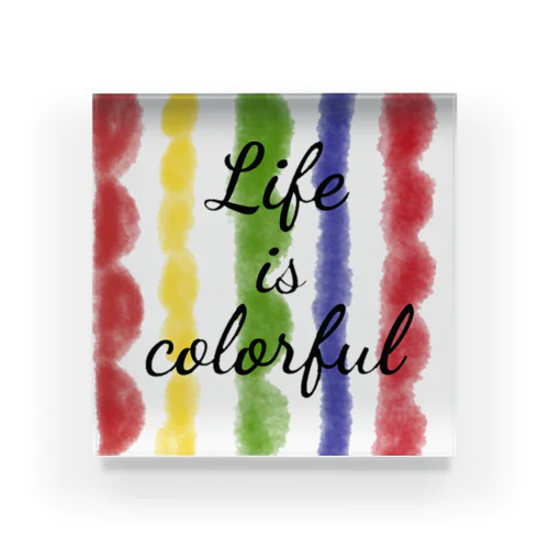 life is colorful アクリルブロック