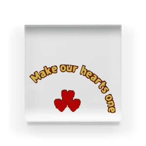 Make our hearts one Acrylic Block