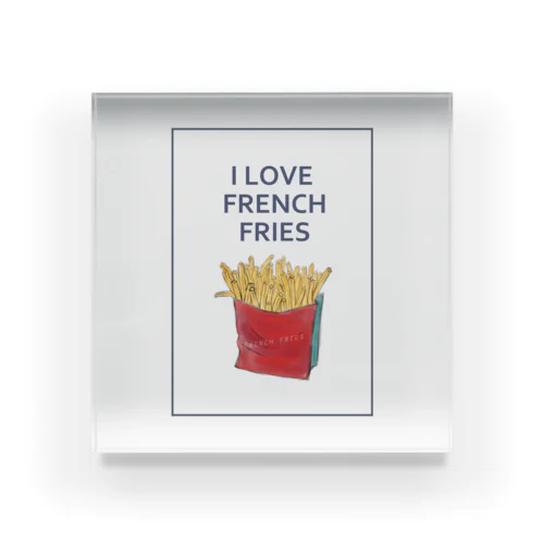 I LOVE FRENCH FRIES Acrylic Block