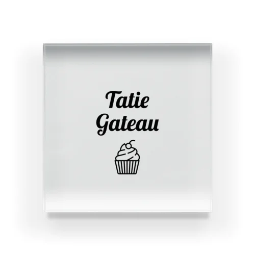 Tatie Gateau 叔母ちゃんのケーキ Acrylic Block