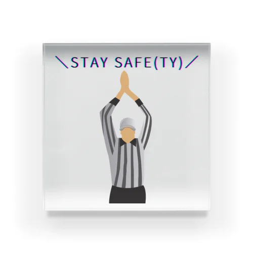 Stay Safe(ty) アクリルブロック