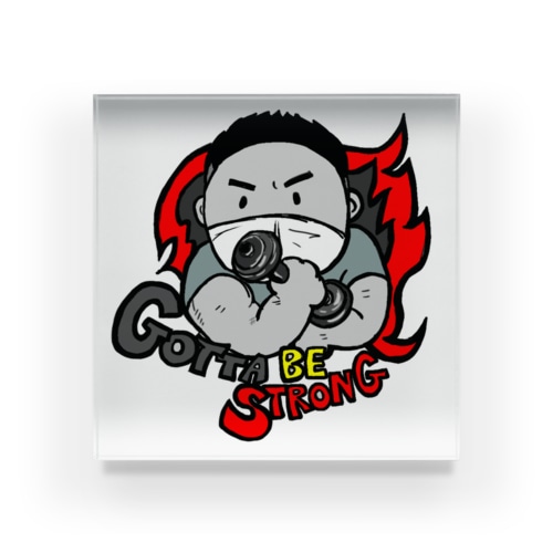 Gotta be strong Acrylic Block