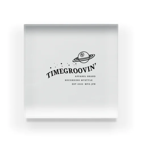 TIMEGROOVIN'  アクリルブロック