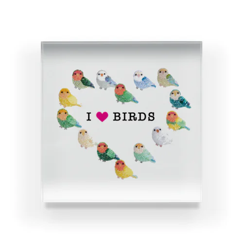 I love birds アクリルブロック