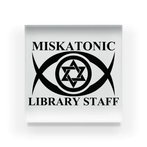 MISKATONIC LIBRARY STAFF アクリルブロック