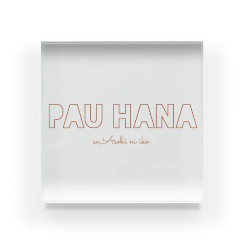 Pauhanayu Acrylic Block