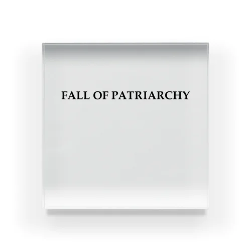 Fall of patriarchy アクリルブロック