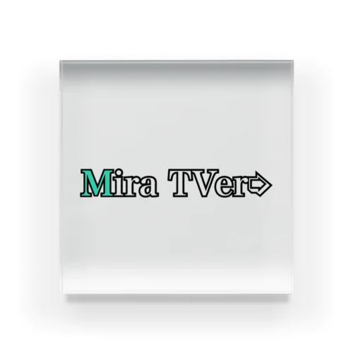 MiraTVer➭ Acrylic Block