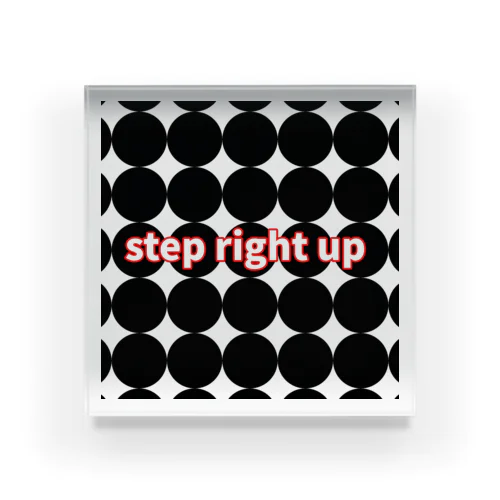 Step right up Acrylic Block