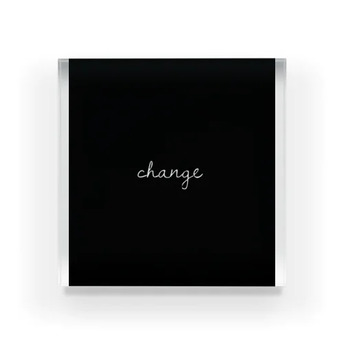 .change Acrylic Block