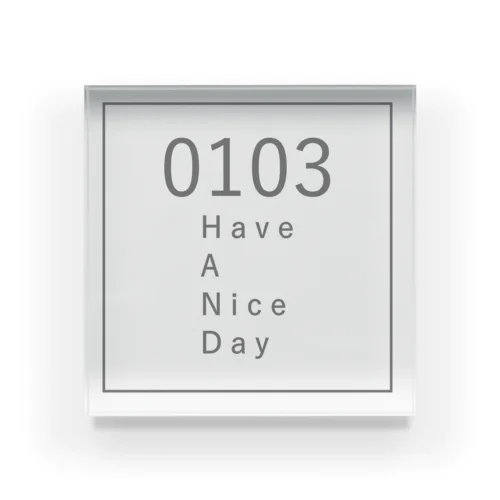 0103 HAVE A NICE DAY (SQUARE) アクリルブロック