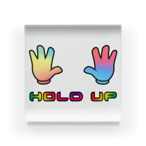 HOLD UP Acrylic Block