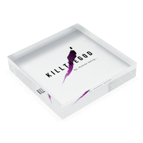 KILL THE GODD Acrylic Block