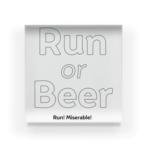 Run or Beer（白抜き） アクリルブロック