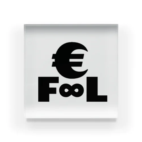 €-FOOL  Acrylic Block