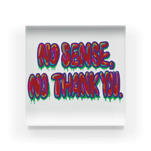 no sense, no thank you. Acrylic Block