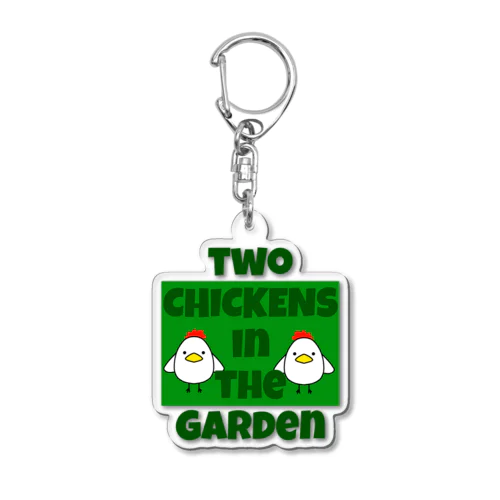 庭には二羽ニワトリがいる two CHICKENs in the Garden Acrylic Key Chain