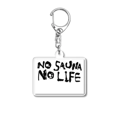 nosauna.nolife. Acrylic Key Chain