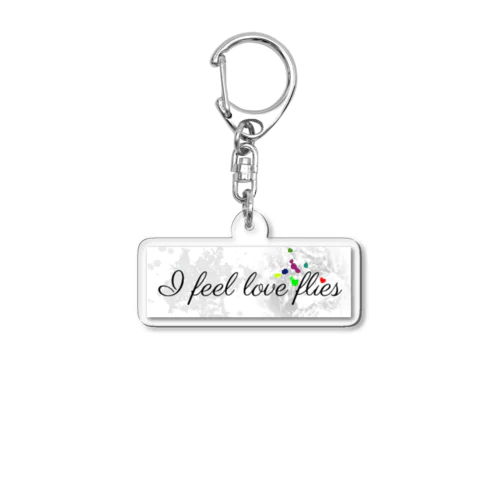 I feel love flies Acrylic Key Chain