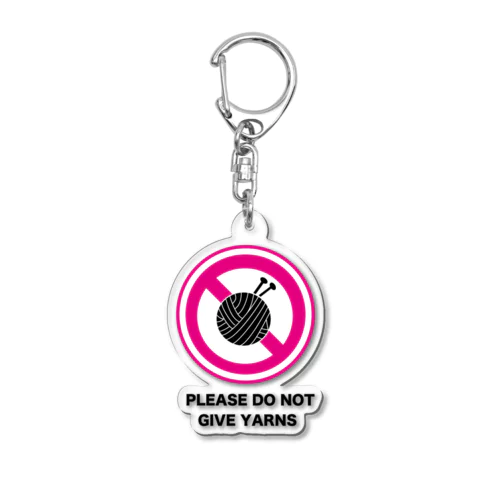 PLEASE DO NOT GIVE YARNS Acrylic Key Chain