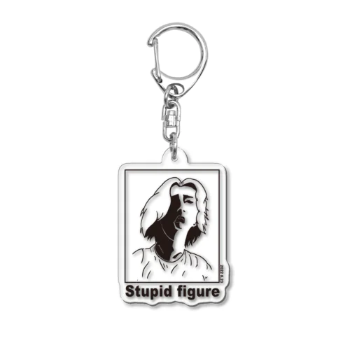 Stupid figure　アクリルキーホルダー Acrylic Key Chain