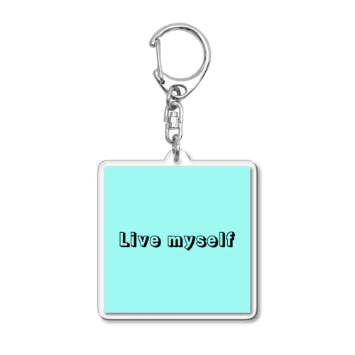 Live myself Acrylic Key Chain