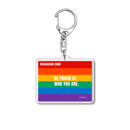 BE PROUD OF WHO YOU ARE. ジェンダーバイアスに気づこう Acrylic Key Chain