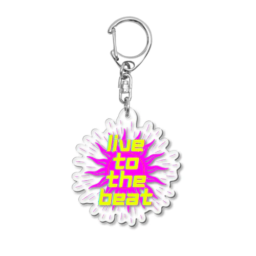 ビートに合わせて生きろ Acrylic Key Chain