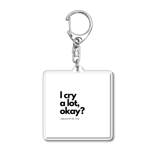 I cry a lot,okay? Acrylic Key Chain